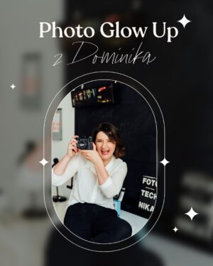 Fotograficzny Glow Up z Dominiką
